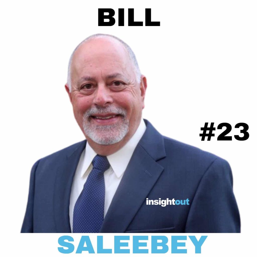 BILL SALEEBEY episode 23 interview insight out