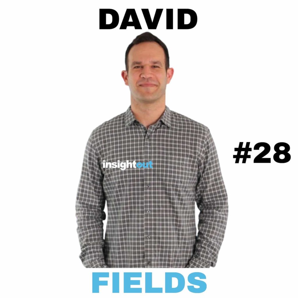 david fields episode 28 interview insight out