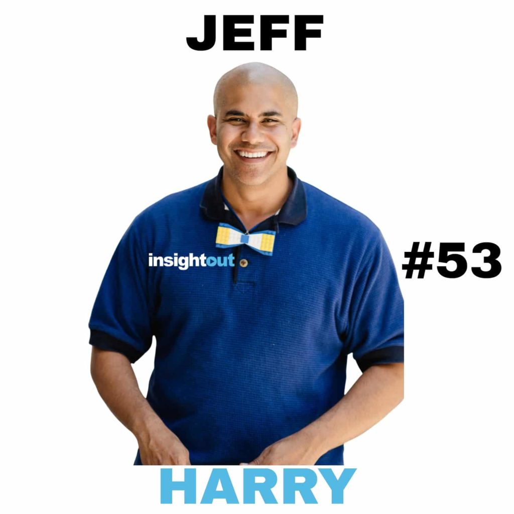 jeff harry 53 interview insight out