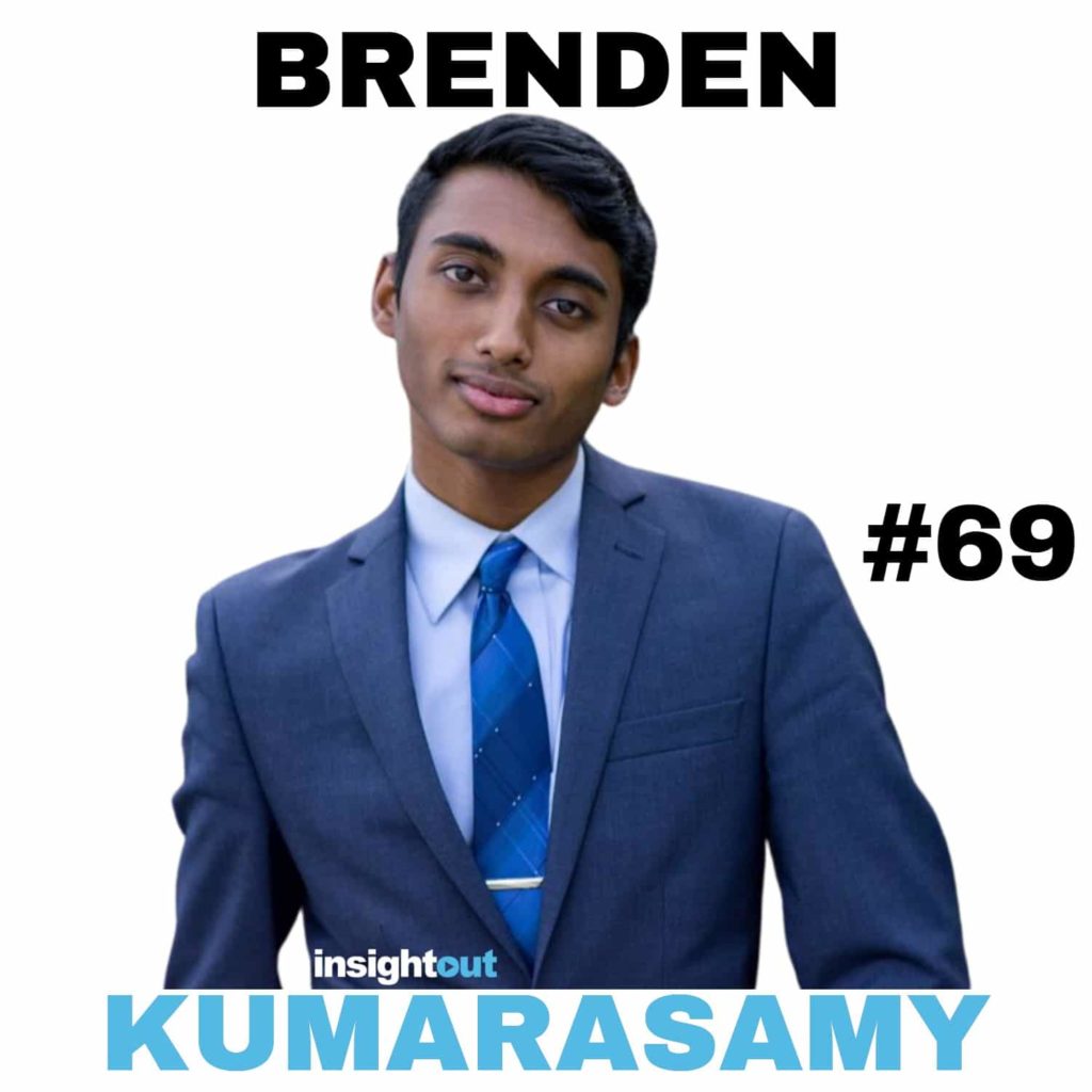 Brenden Kumarasamy episode 69 interview insight out