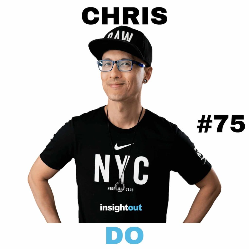 chris do episode 75 interview insight out CHRIS